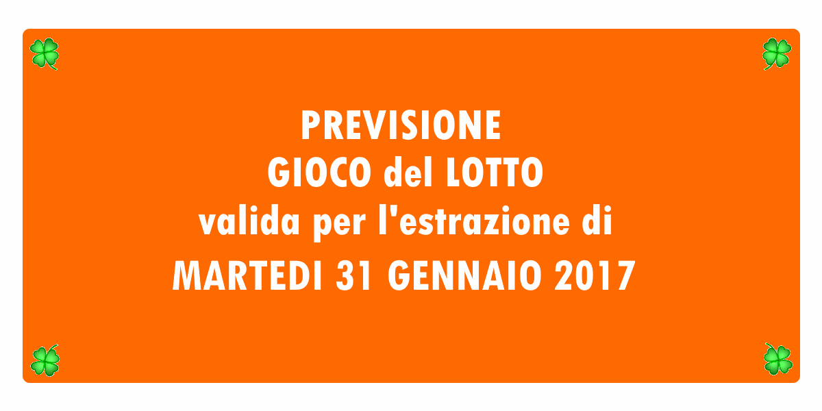 Previsione Lotto 31 Gennaio 2017