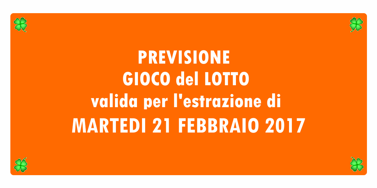 Previsione Lotto 21 Febbraio 2017