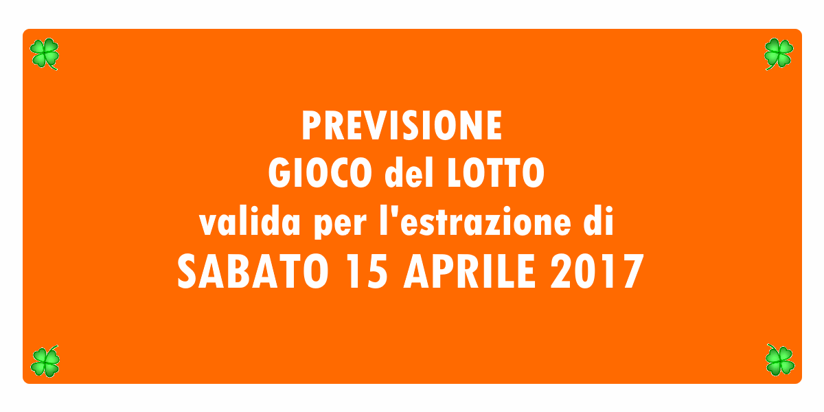 Previsione Lotto 15 Aprile 2017