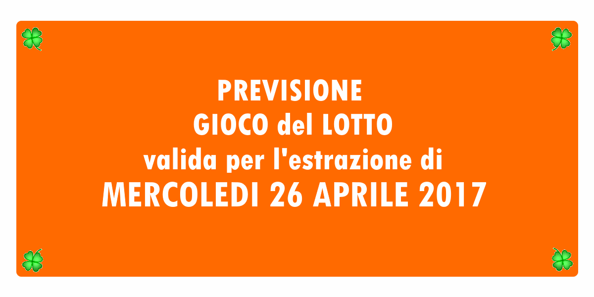 Previsione Lotto 26 Aprile 2017