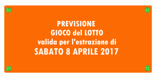 Previsione Lotto 8 Aprile 2017