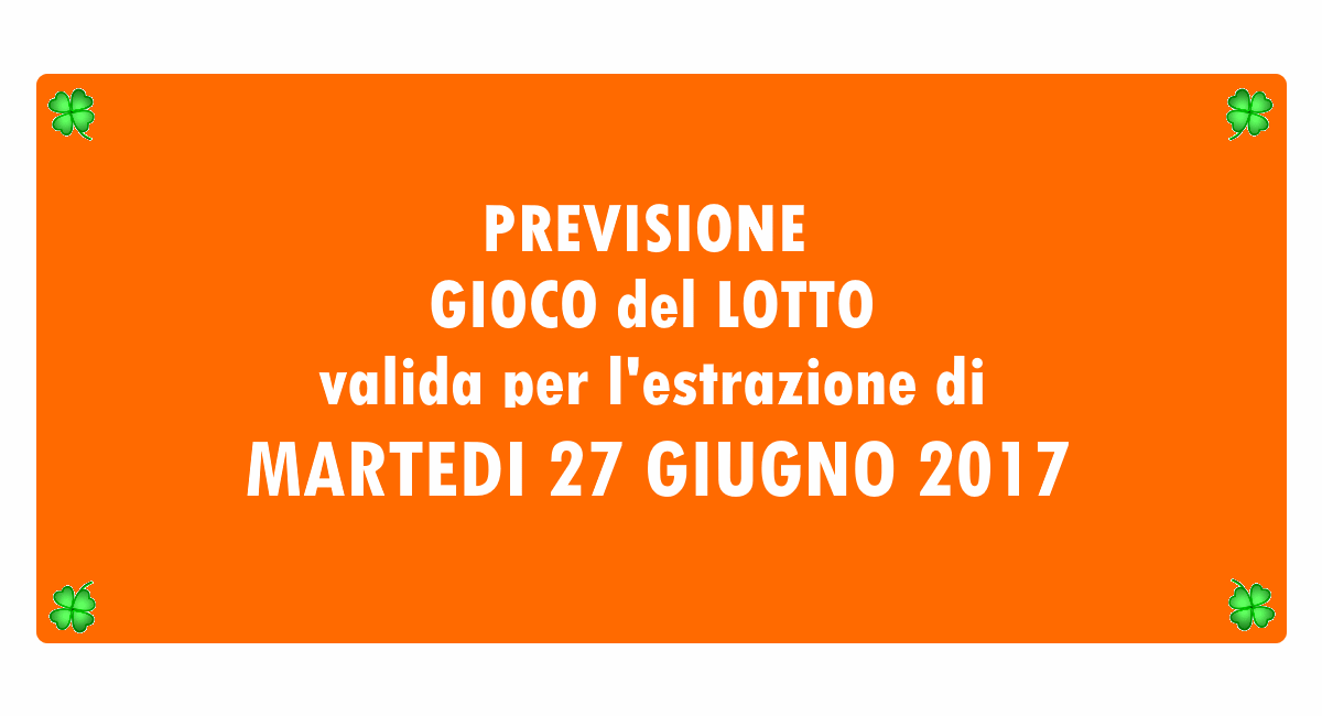 Previsione Lotto 27 Giugno 2017