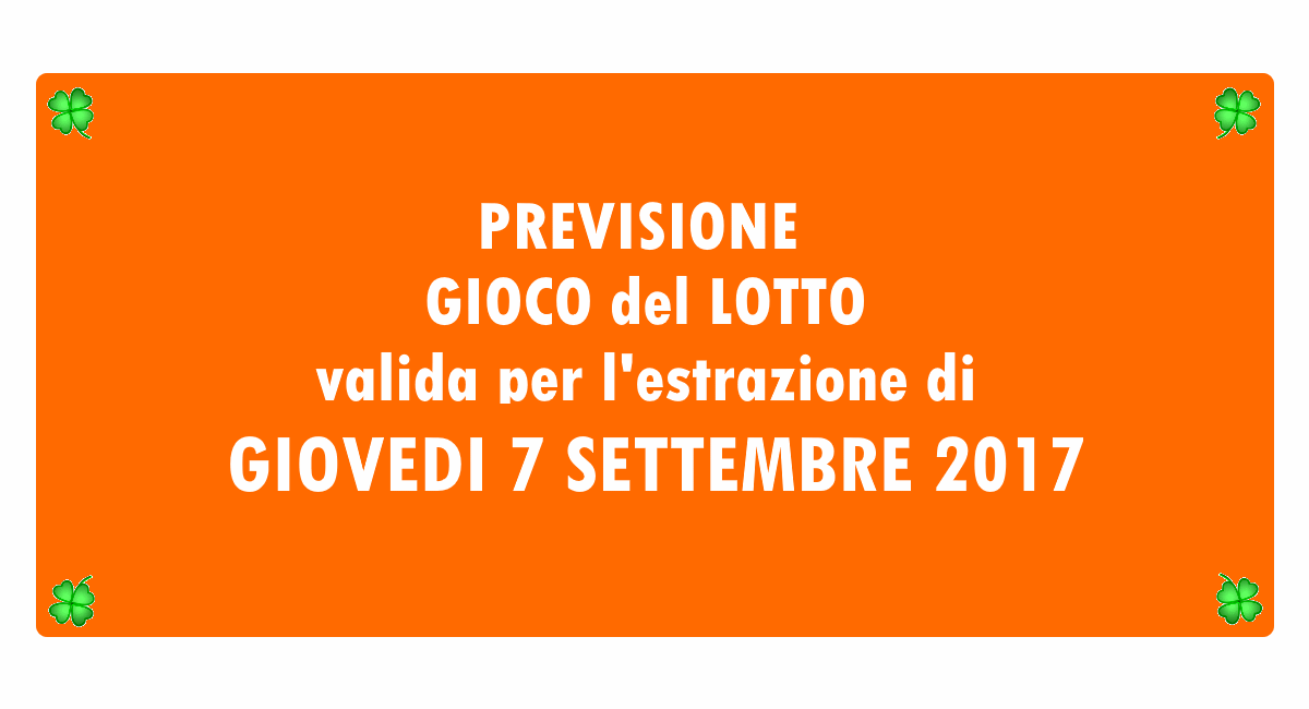 Previsione Lotto 7 Settembre 2017