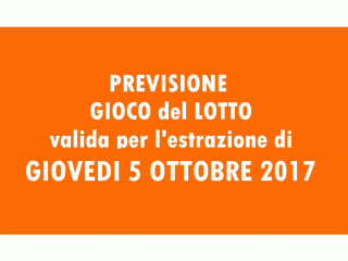 Previsione Lotto 5 Ottobre 2017