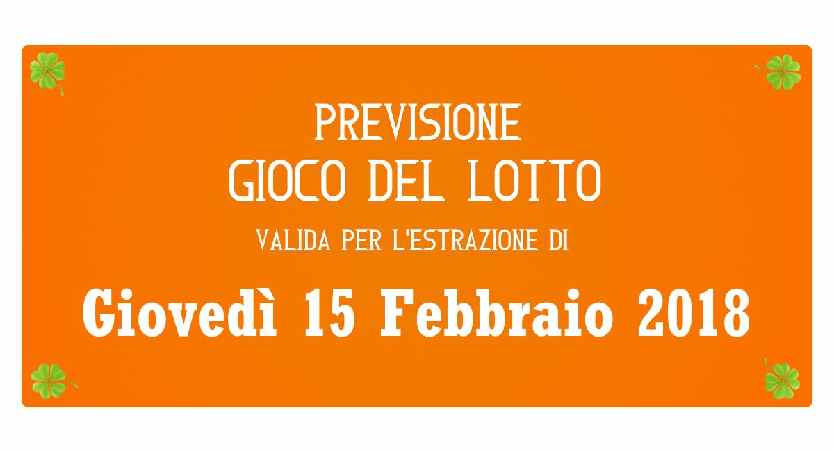 Previsione Lotto 15 Febbraio 2018