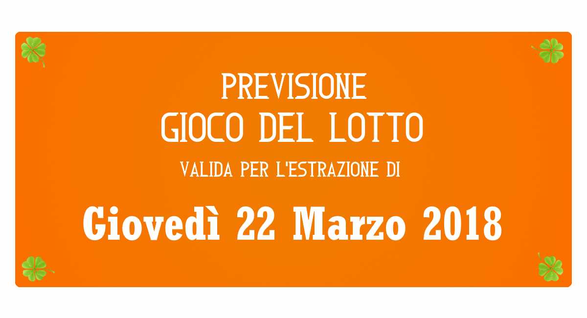 Previsione Lotto 22 Marzo 2018