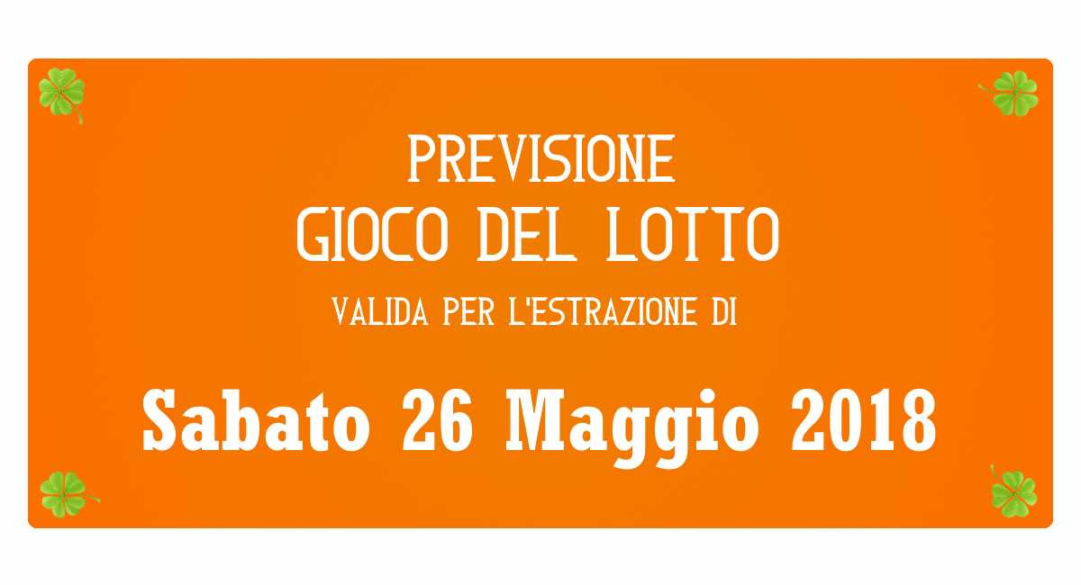 Previsione Lotto 26 Maggio 2018