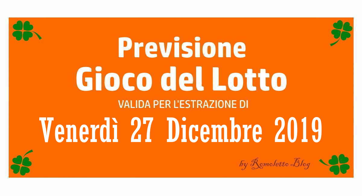 Previsione Lotto 27 Dicembre 2019