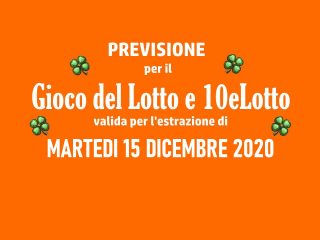 Previsione Lotto 15 Dicembre 2020