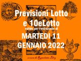 PREVISIONE LOTTO e 10eLotto n°5 di MARTEDI 11 GENNAIO 2022