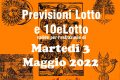 PREVISIONE LOTTO e 10eLotto n°53 di MARTEDI 3 MAGGIO 2022