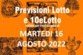 PREVISIONE LOTTO e 10eLotto n°97 di MARTEDI 16 AGOSTO 2022