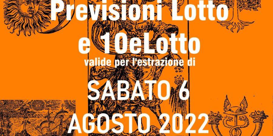 Previsione Lotto 6 Agosto 2022