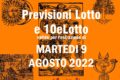 PREVISIONE LOTTO e 10eLotto n°94 di MARTEDI 9 AGOSTO 2022