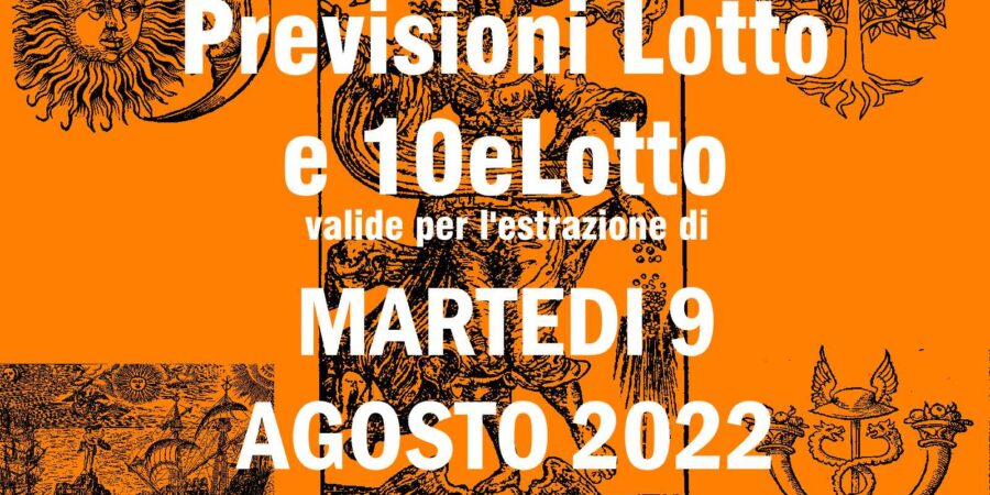 Previsione Lotto 9 Agosto 2022
