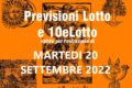 PREVISIONE LOTTO e 10eLotto n°111 di MARTEDI 20 SETTEMBRE 2022