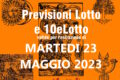 PREVISIONE LOTTO e 10eLotto n°61 di MARTEDI 23 MAGGIO 2023