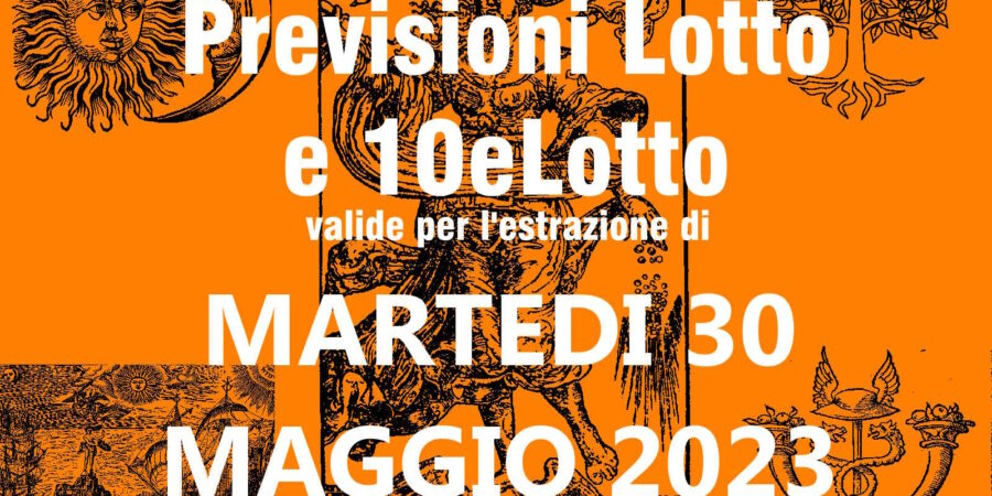 Previsione Lotto 30 Maggio 2023