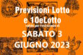 PREVISIONE LOTTO e 10eLotto n°66 di SABATO 3 GIUGNO 2023