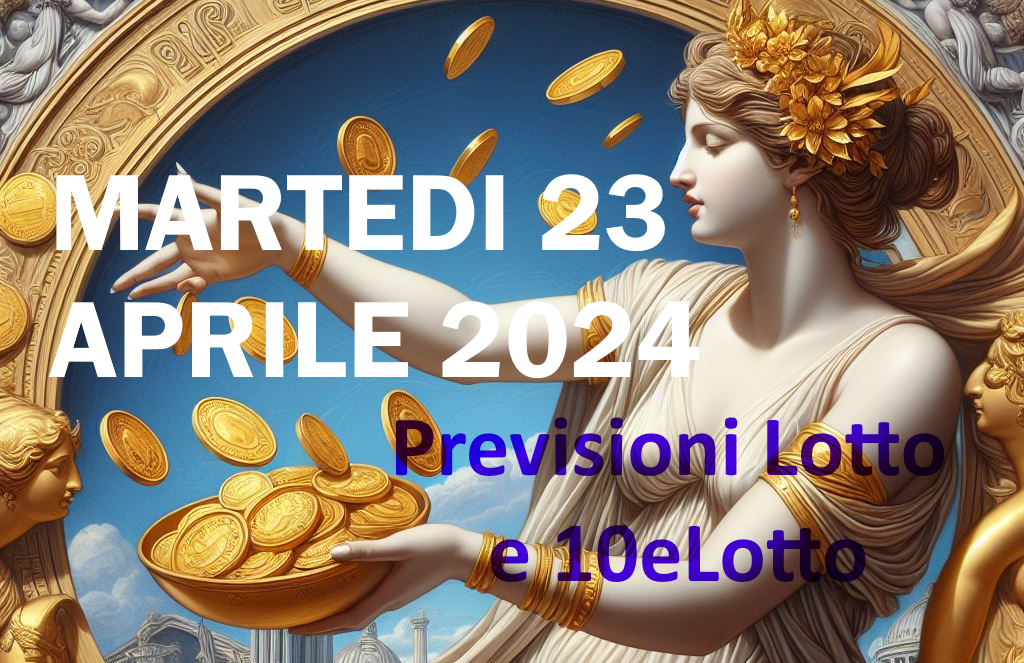 Previsione Lotto 23 Aprile 2024
